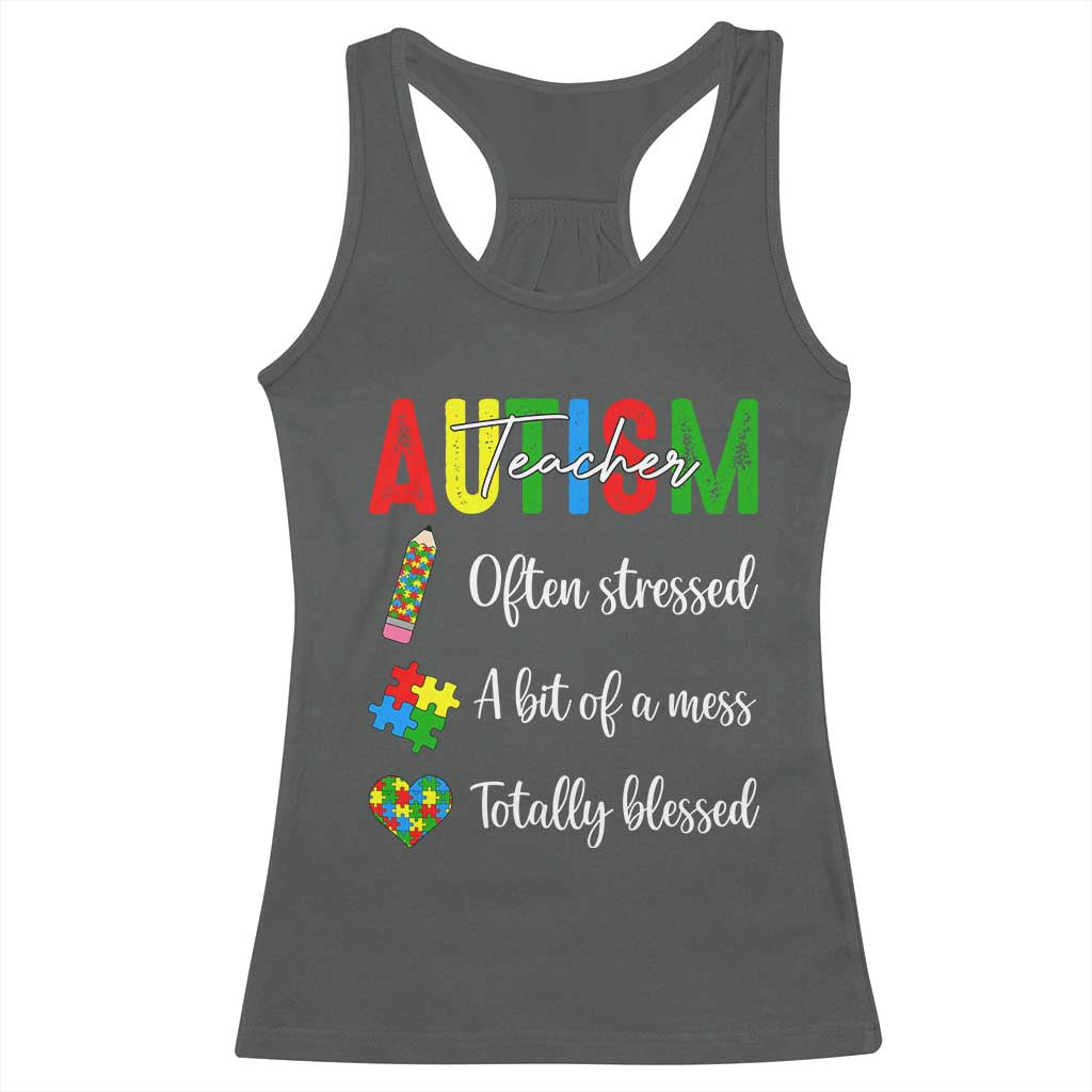 Autism Support Educator Racerback Tank Top Often Stressed A Bit Of A Mess Totally Blessed