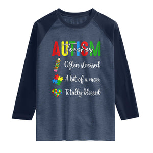 Autism Support Educator Raglan Shirt Often Stressed A Bit Of A Mess Totally Blessed