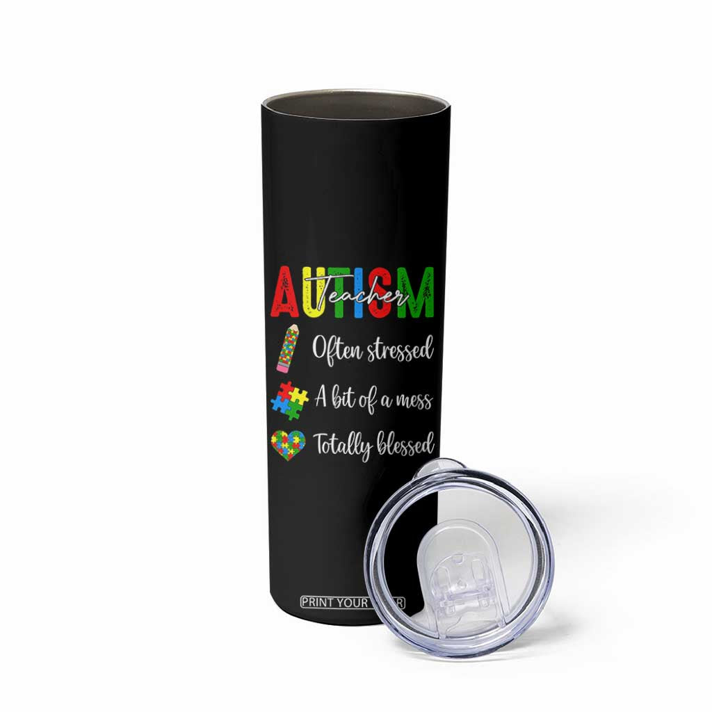 Autism Support Educator Skinny Tumbler Often Stressed A Bit Of A Mess Totally Blessed