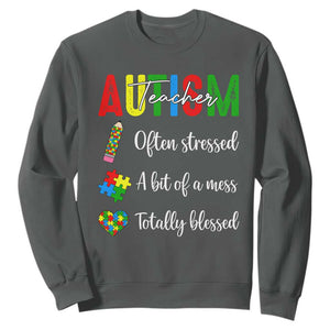 Autism Support Educator Sweatshirt Often Stressed A Bit Of A Mess Totally Blessed