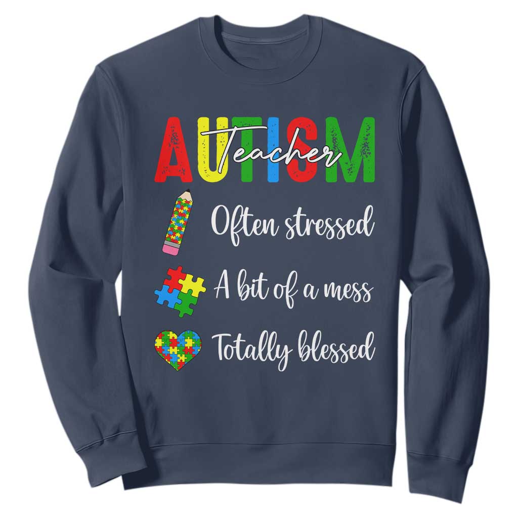 Autism Support Educator Sweatshirt Often Stressed A Bit Of A Mess Totally Blessed
