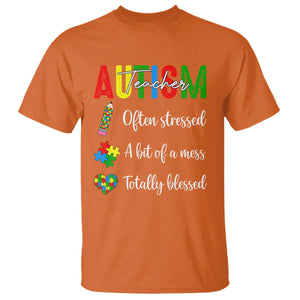 Autism Support Educator T Shirt Often Stressed A Bit Of A Mess Totally Blessed