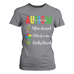 Autism Support Educator T Shirt For Women Often Stressed A Bit Of A Mess Totally Blessed