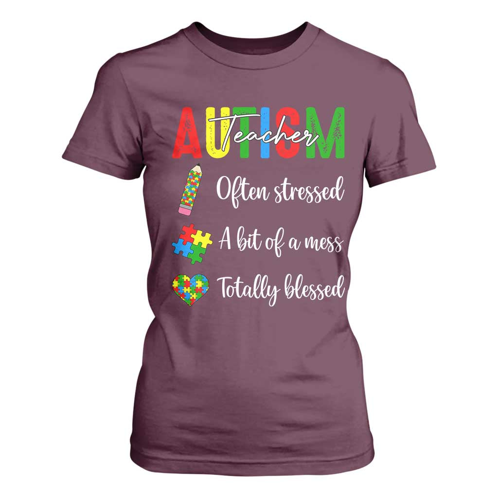 Autism Support Educator T Shirt For Women Often Stressed A Bit Of A Mess Totally Blessed