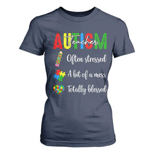 Autism Support Educator T Shirt For Women Often Stressed A Bit Of A Mess Totally Blessed