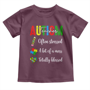 Autism Support Educator Toddler T Shirt Often Stressed A Bit Of A Mess Totally Blessed