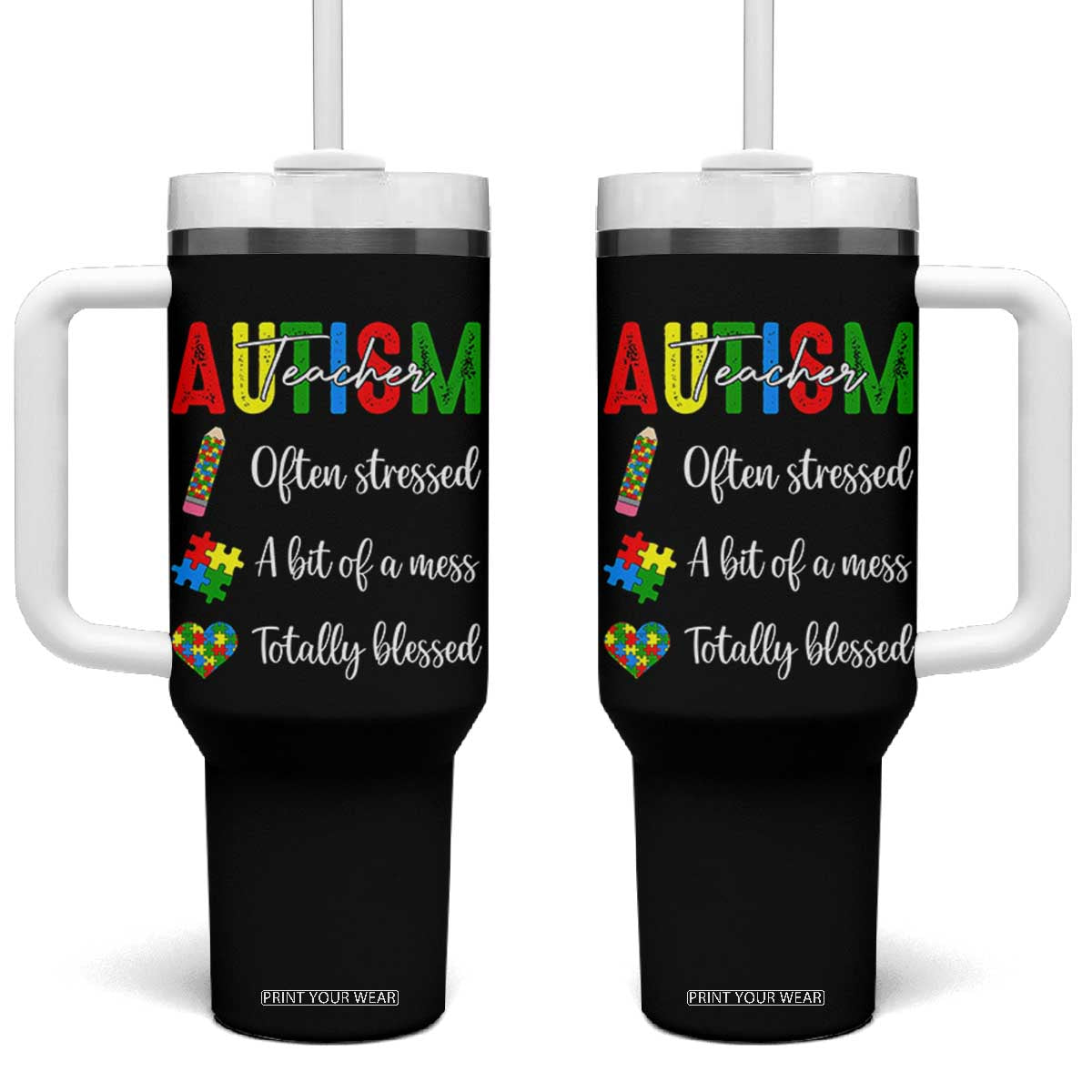 Autism Support Educator Tumbler With Handle Often Stressed A Bit Of A Mess Totally Blessed TS12 One Size: 40 oz Black Print Your Wear