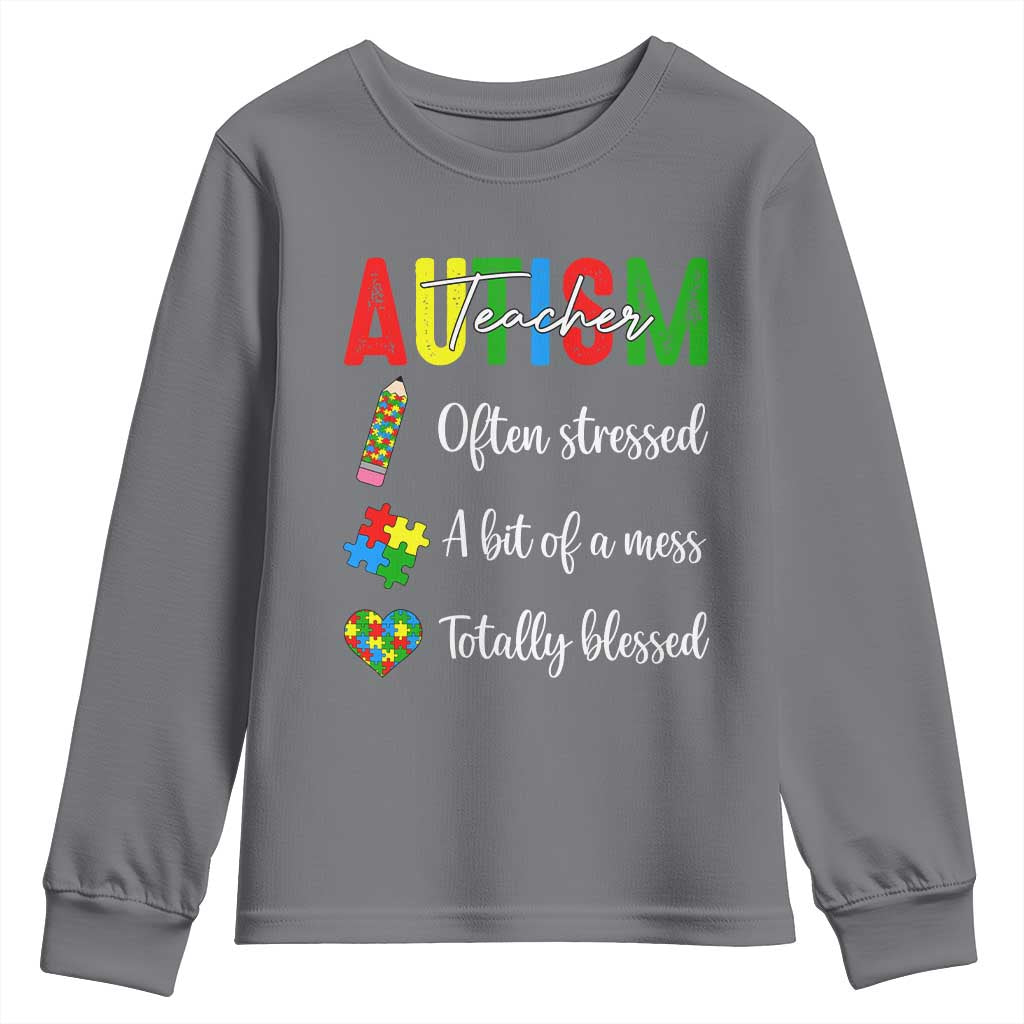 Autism Support Educator Youth Sweatshirt Often Stressed A Bit Of A Mess Totally Blessed