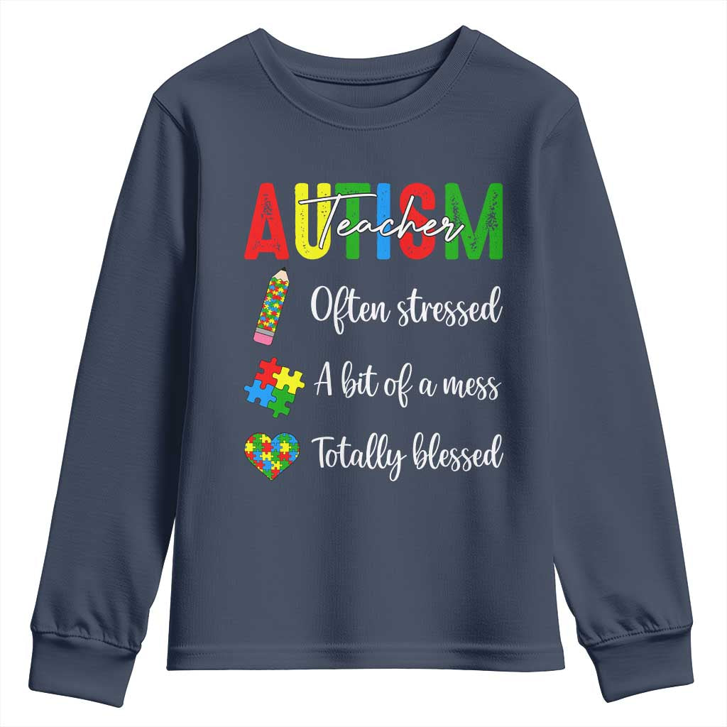 Autism Support Educator Youth Sweatshirt Often Stressed A Bit Of A Mess Totally Blessed