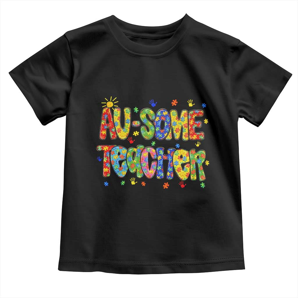 Autism Acceptance Special Education Teacher Toddler T Shirt Au Some Teacher