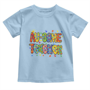 Autism Acceptance Special Education Teacher Toddler T Shirt Au Some Teacher