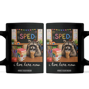 Funny SPED Raccoon Teacher Coffee Mug I Live Here Now