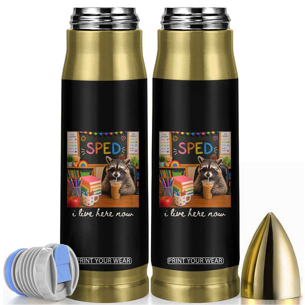 Funny SPED Raccoon Teacher Bullet Tumbler I Live Here Now TS12 Black Print Your Wear