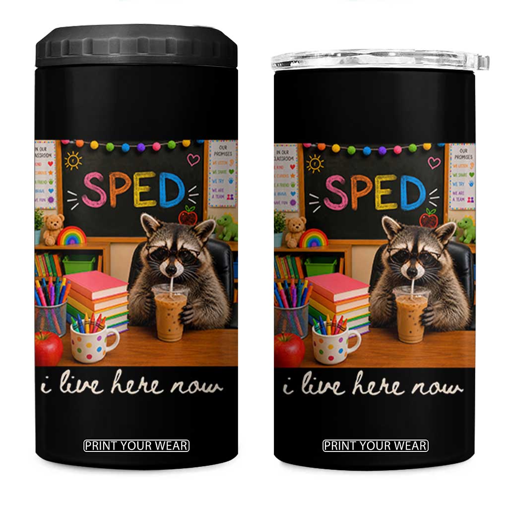 Funny SPED Raccoon Teacher 4 in 1 Can Cooler Tumbler I Live Here Now TS12 One Size: 16 oz Black Print Your Wear