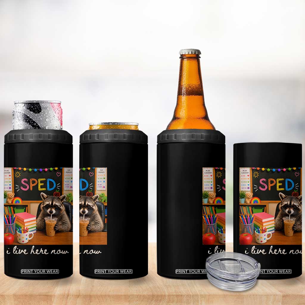 Funny SPED Raccoon Teacher 4 in 1 Can Cooler Tumbler I Live Here Now