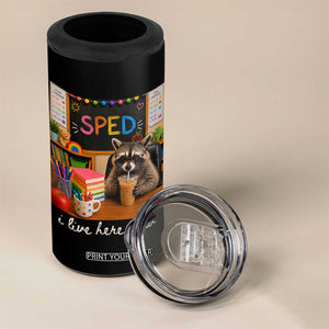 Funny SPED Raccoon Teacher 4 in 1 Can Cooler Tumbler I Live Here Now