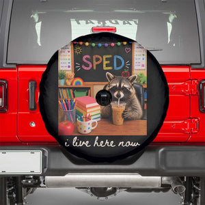 Funny SPED Raccoon Teacher Spare Tire Cover I Live Here Now