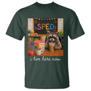 Funny SPED Raccoon Teacher T Shirt I Live Here Now
