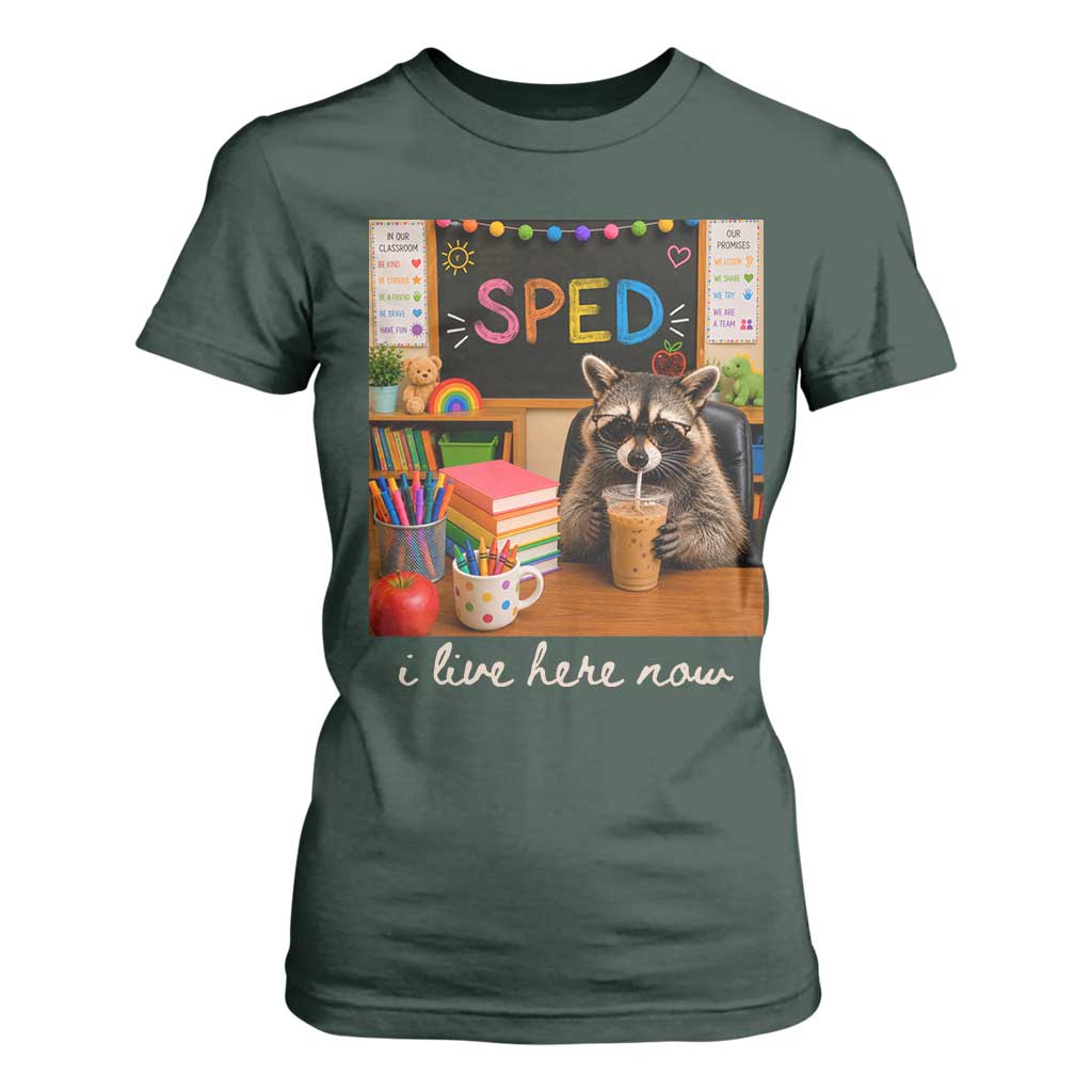 Funny SPED Raccoon Teacher T Shirt For Women I Live Here Now