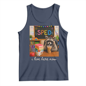 Funny SPED Raccoon Teacher Tank Top I Live Here Now