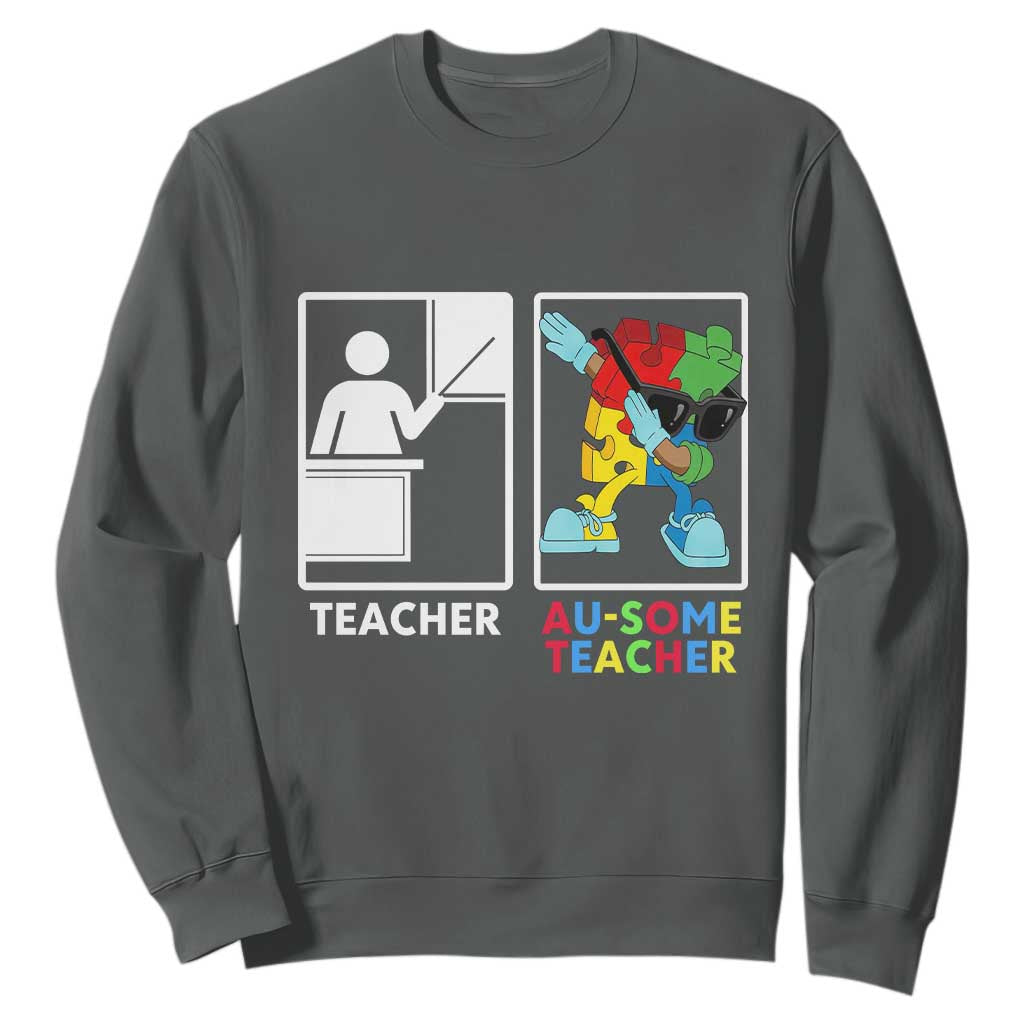 Funny Au Some Teacher Sweatshirt Autism Acceptance Special Education Gift