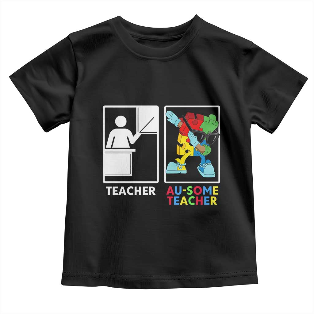 Funny Au Some Teacher Toddler T Shirt Autism Acceptance Special Education Gift TS12 Black Print Your Wear
