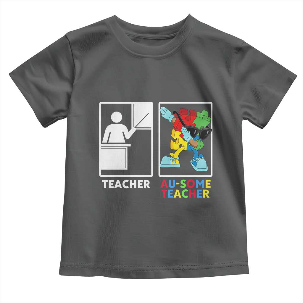 Funny Au Some Teacher Toddler T Shirt Autism Acceptance Special Education Gift