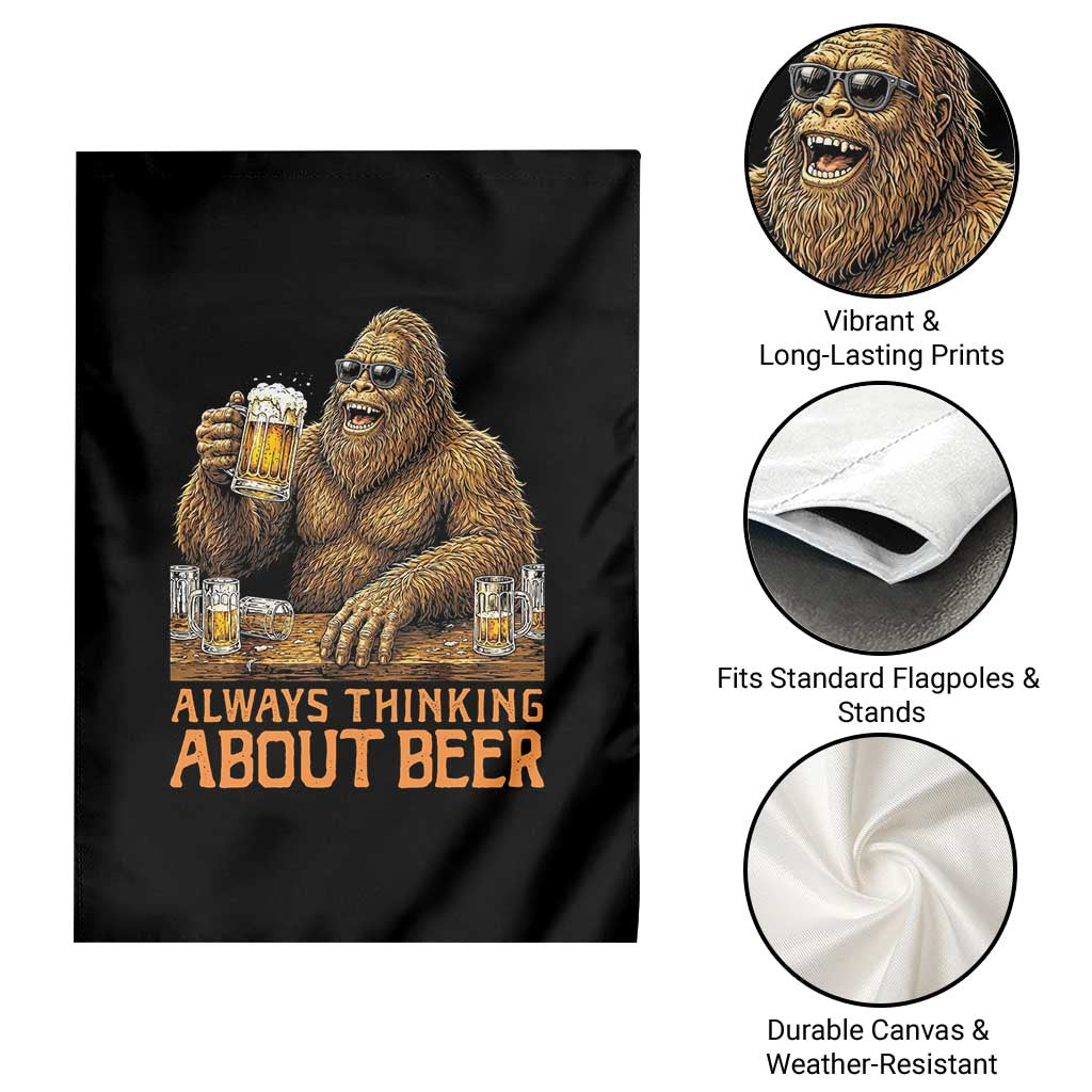 Funny Bigfoot Always Thinking About Beer Garden Flag Beer Drinker Gift