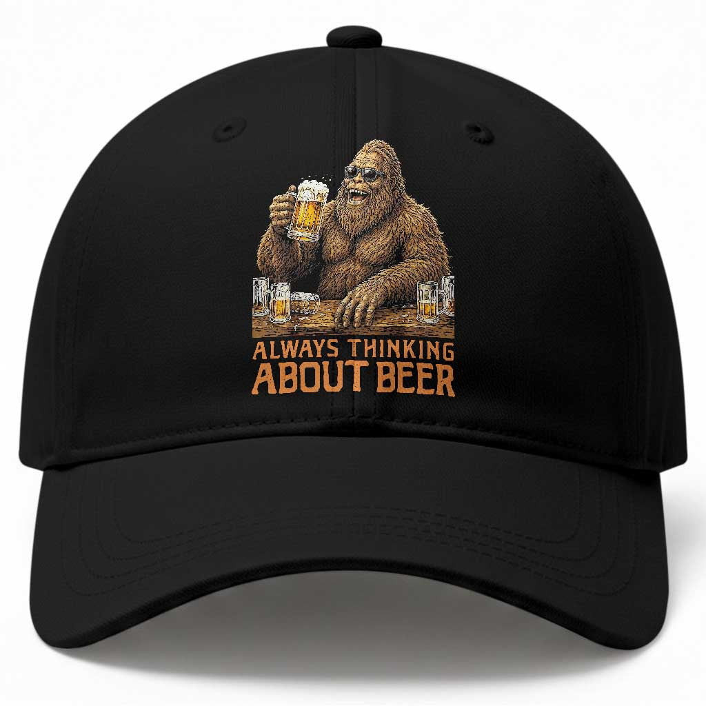 Funny Bigfoot Always Thinking About Beer Baseball Cap Beer Drinker Gift TS12 Print Your Wear