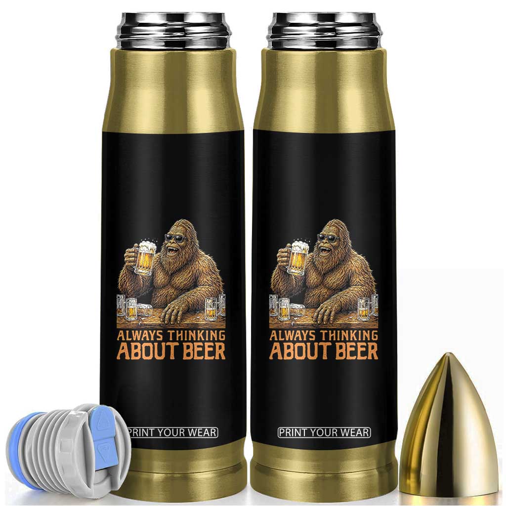Funny Bigfoot Always Thinking About Beer Bullet Tumbler Beer Drinker Gift