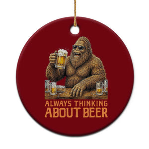Funny Bigfoot Always Thinking About Beer Ceramic Ornament Beer Drinker Gift