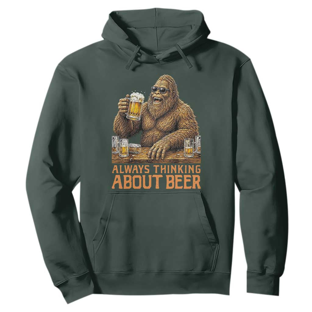 Funny Bigfoot Always Thinking About Beer Hoodie Beer Drinker Gift