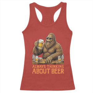 Funny Bigfoot Always Thinking About Beer Racerback Tank Top Beer Drinker Gift