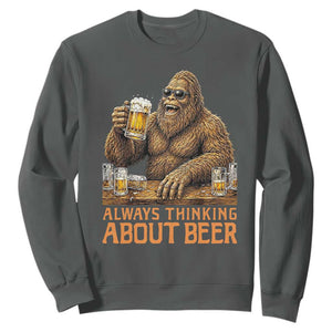Funny Bigfoot Always Thinking About Beer Sweatshirt Beer Drinker Gift