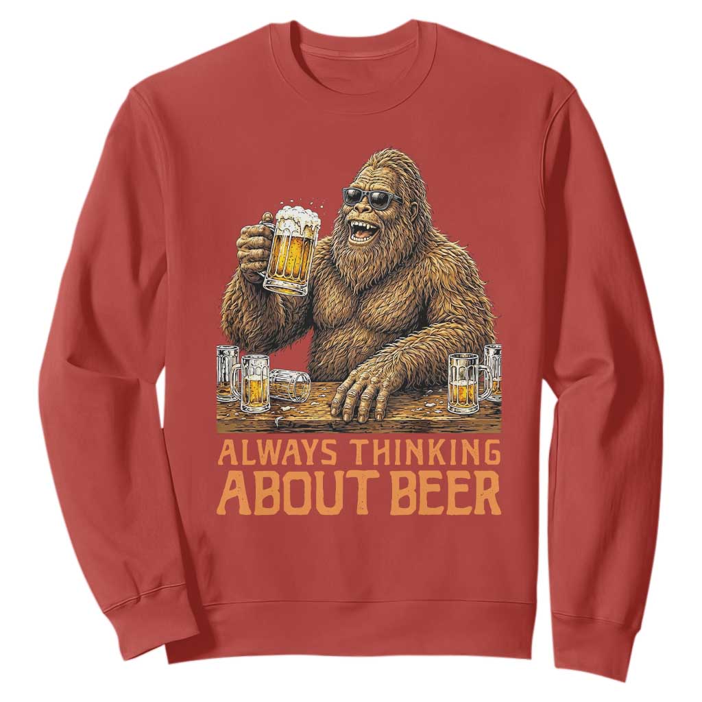 Funny Bigfoot Always Thinking About Beer Sweatshirt Beer Drinker Gift