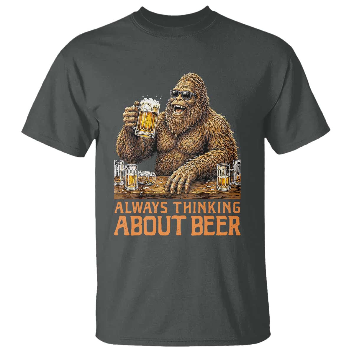 Funny Bigfoot Always Thinking About Beer T Shirt Beer Drinker Gift