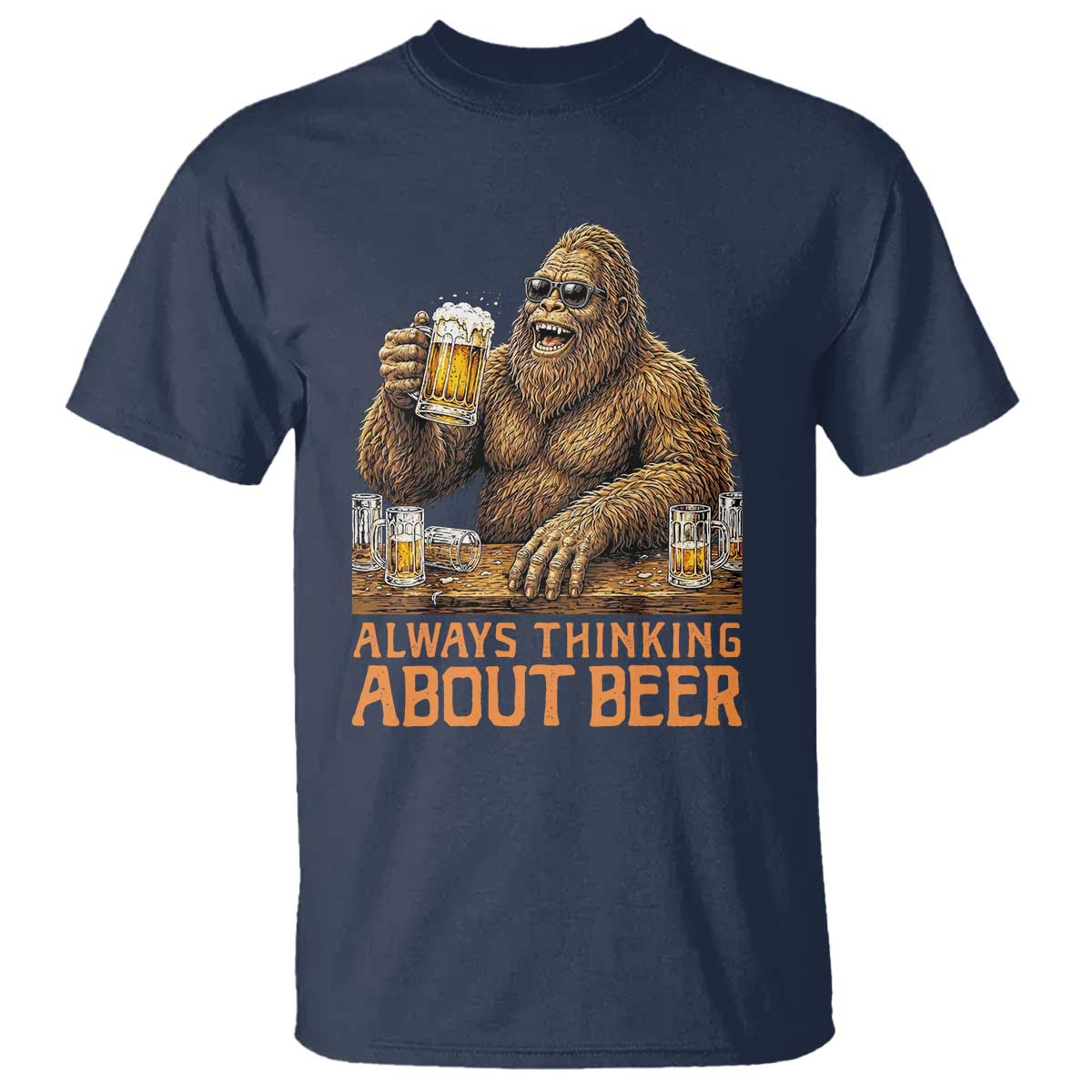 Funny Bigfoot Always Thinking About Beer T Shirt Beer Drinker Gift