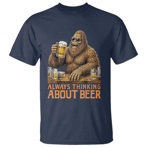 Funny Bigfoot Always Thinking About Beer T Shirt Beer Drinker Gift