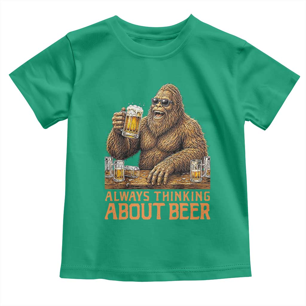 Funny Bigfoot Always Thinking About Beer Toddler T Shirt Beer Drinker Gift