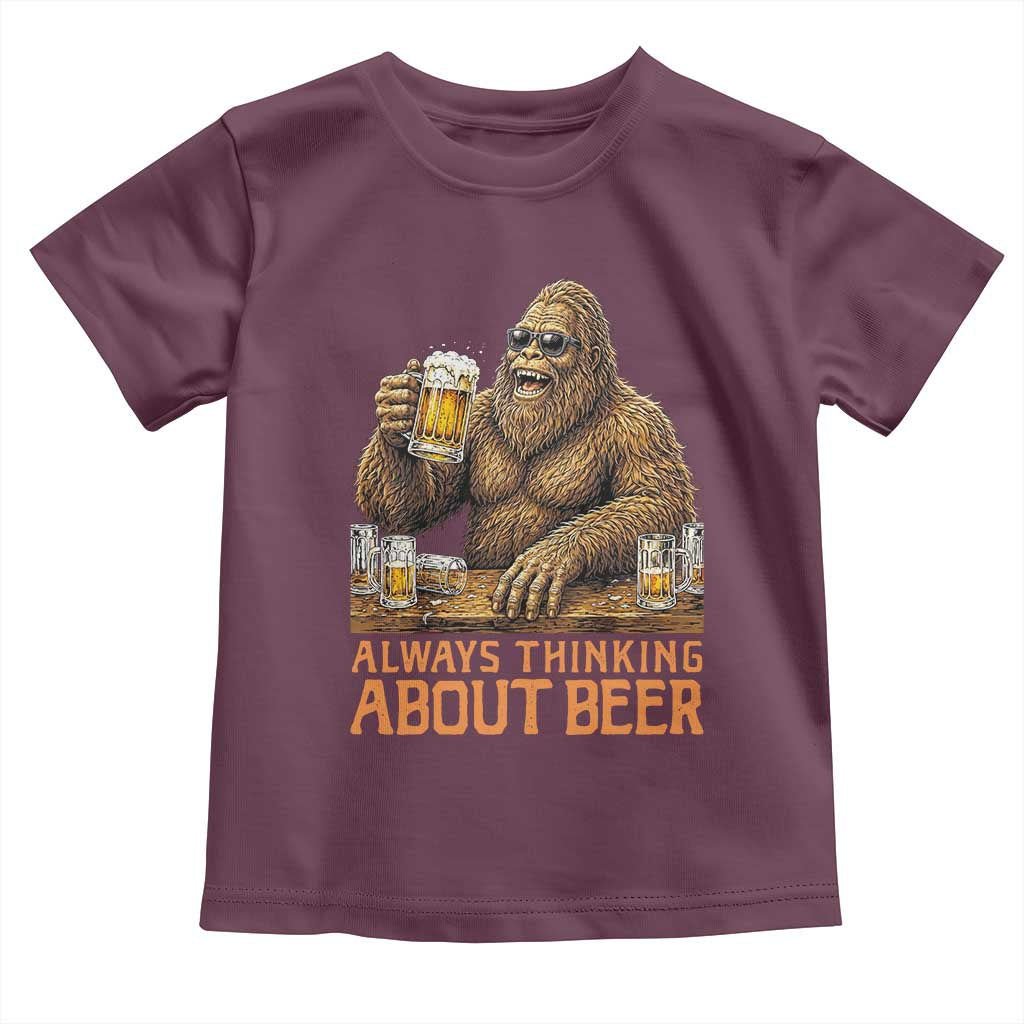 Funny Bigfoot Always Thinking About Beer Toddler T Shirt Beer Drinker Gift