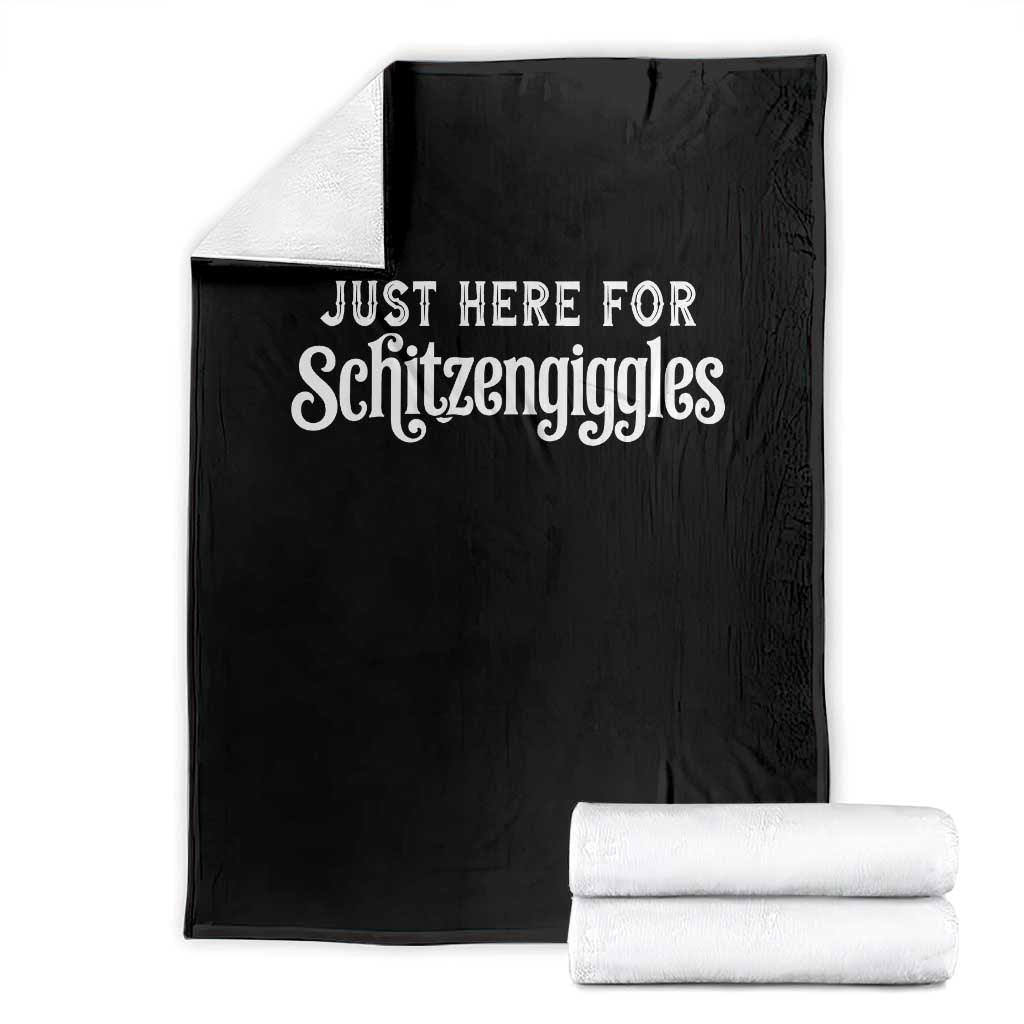 Just Here For Schitzengiggles Throw Blanket German Beer Festival Funny Gift TS12 Black Print Your Wear