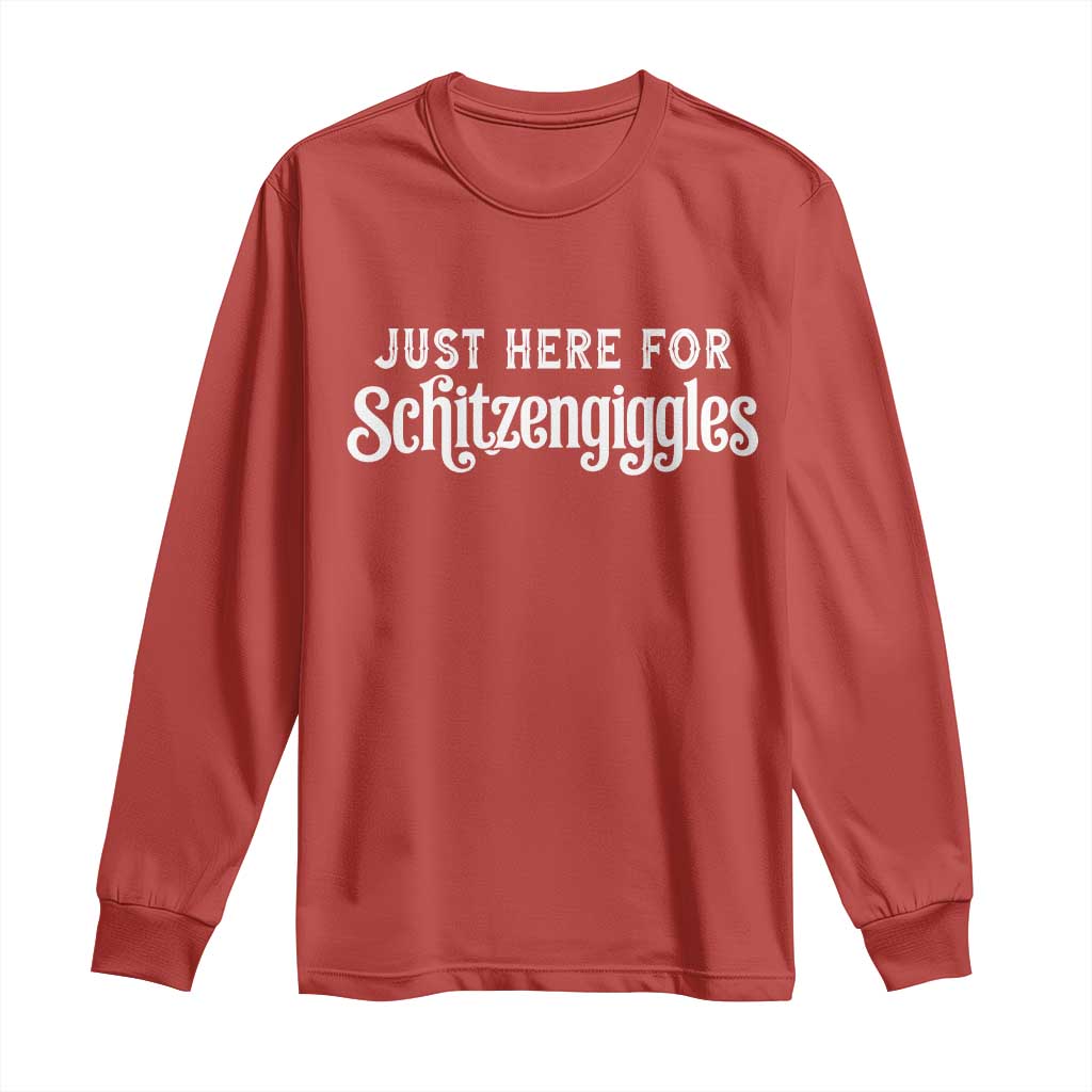 Just Here For Schitzengiggles Long Sleeve Shirt German Beer Festival Funny Gift