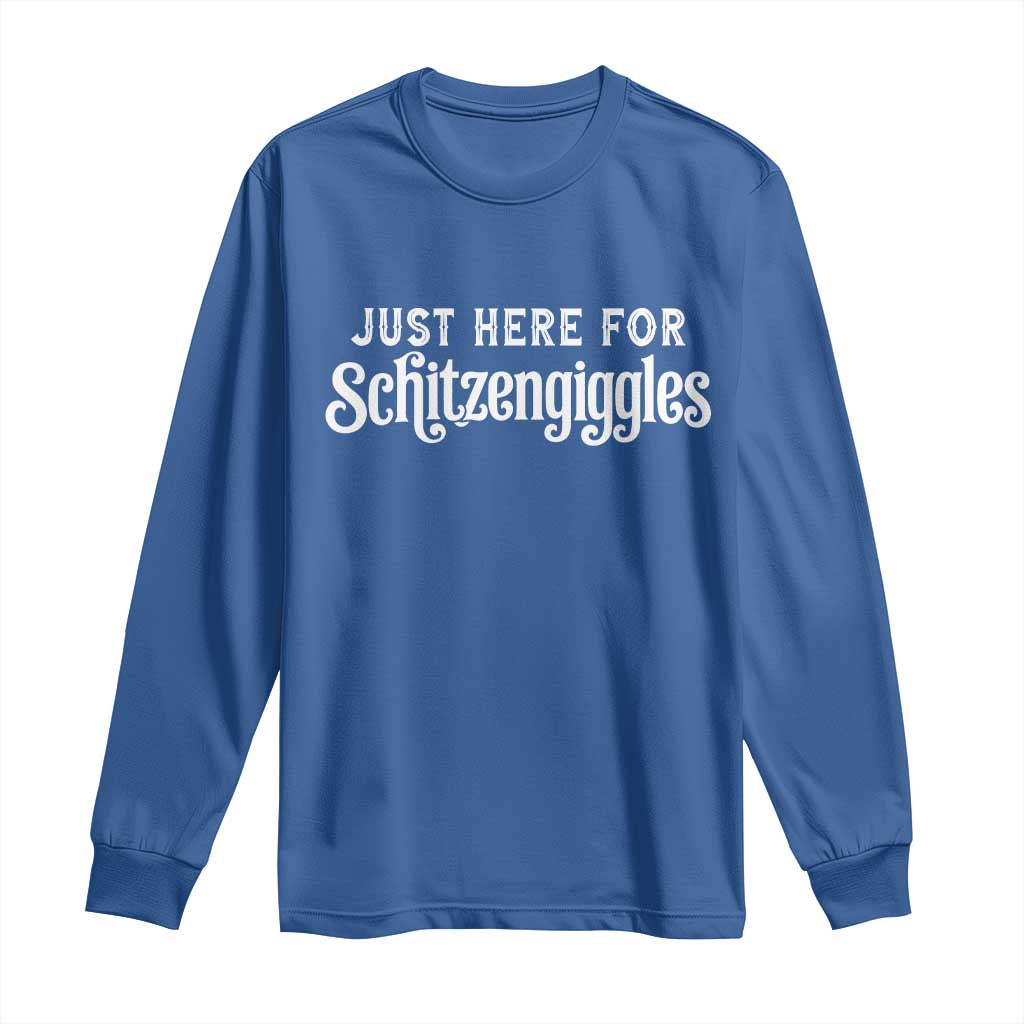 Just Here For Schitzengiggles Long Sleeve Shirt German Beer Festival Funny Gift