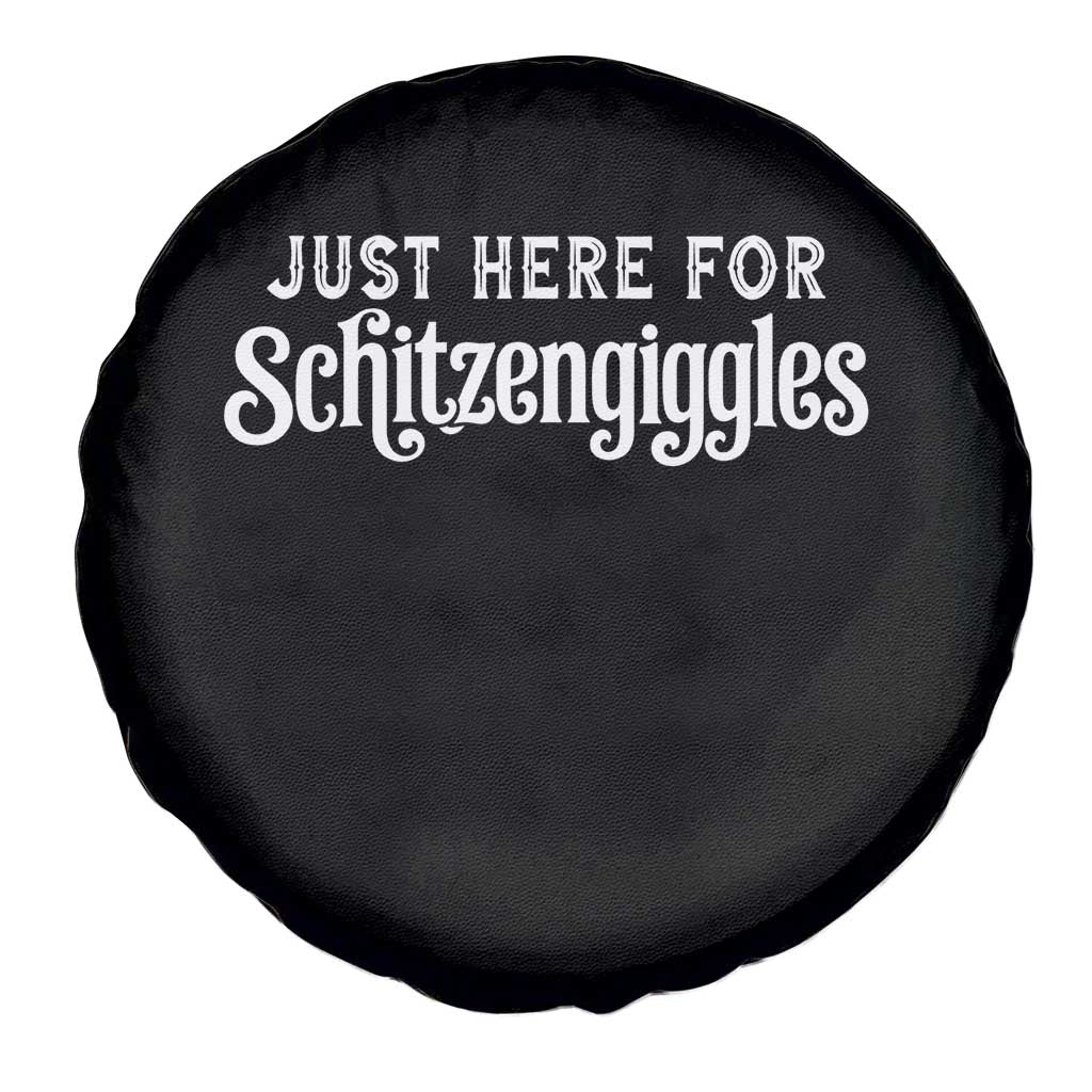 Just Here For Schitzengiggles Spare Tire Cover German Beer Festival Funny Gift