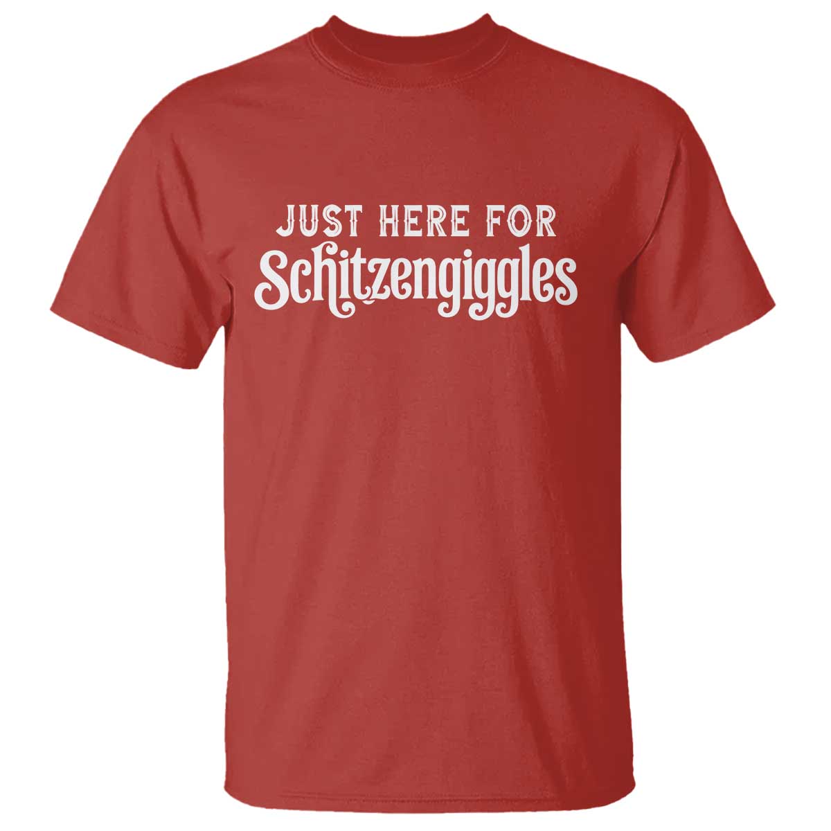 Just Here For Schitzengiggles T Shirt German Beer Festival Funny Gift