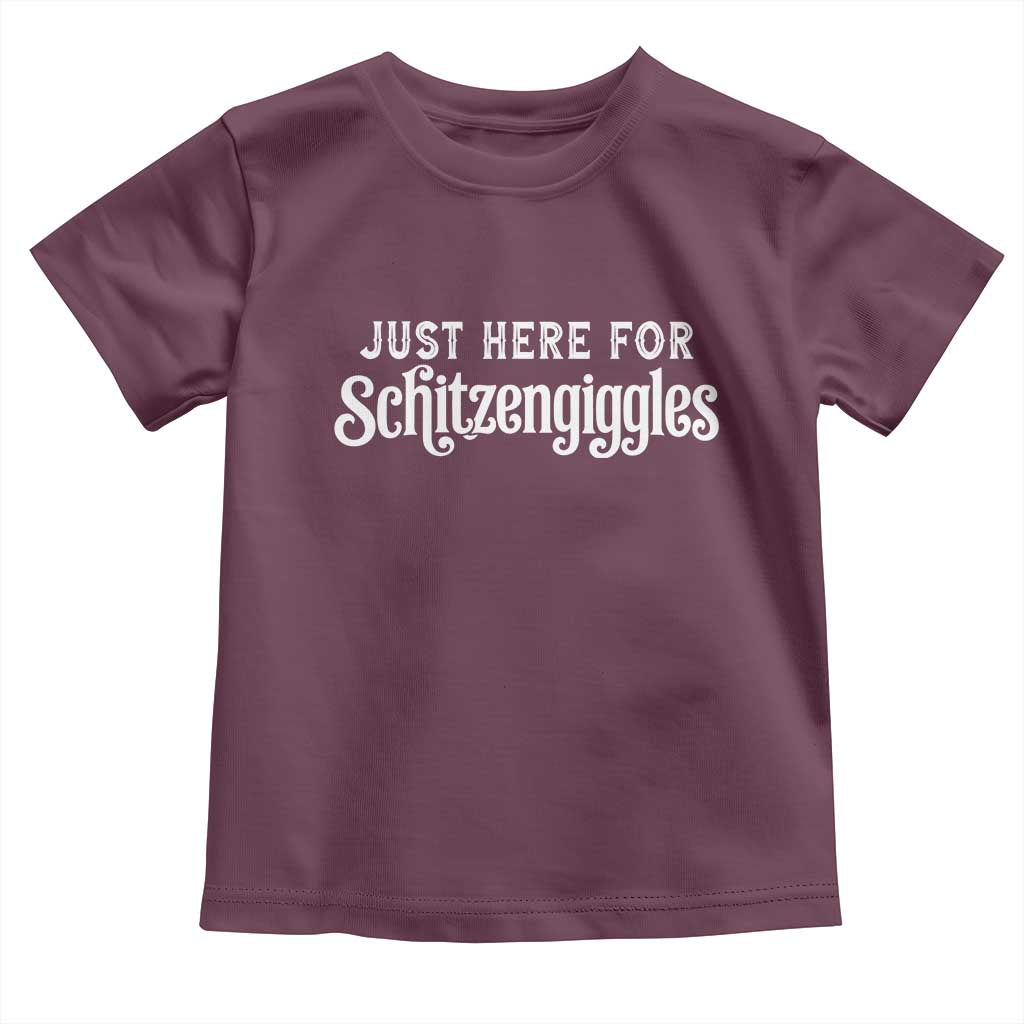 Just Here For Schitzengiggles Toddler T Shirt German Beer Festival Funny Gift