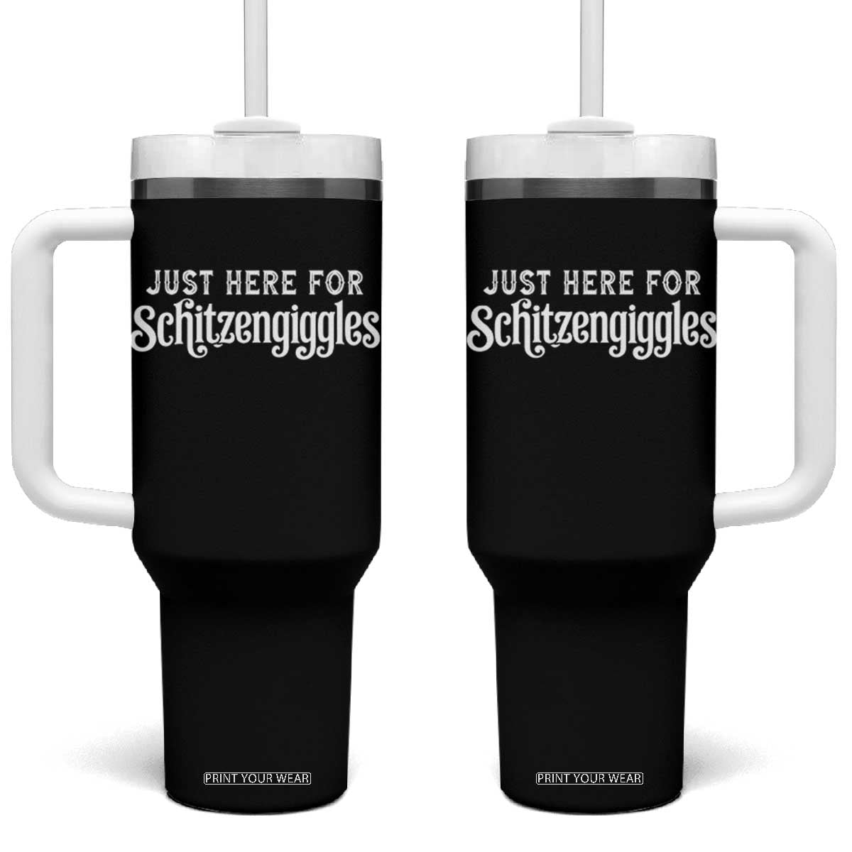 Just Here For Schitzengiggles Tumbler With Handle German Beer Festival Funny Gift TS12 One Size: 40 oz Black Print Your Wear