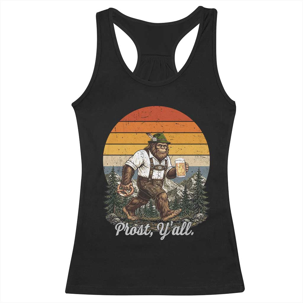 Prost Yall Bigfoot Racerback Tank Top Vintage Oktoberfest Beer Lover Sasquatch Gift TS12 Black Print Your Wear