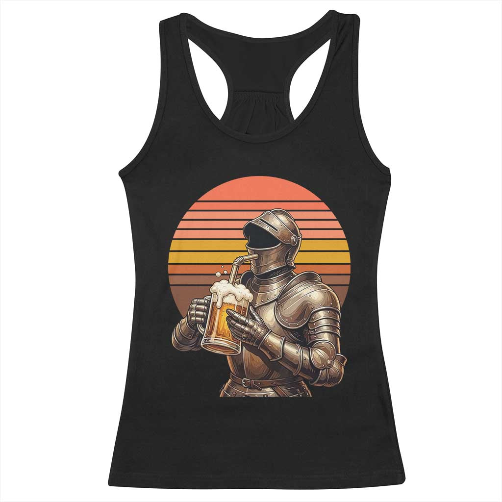 Funny Medieval Renaissance Drinker Racerback Tank Top Vintage Knight In Armor Beer Lover TS12 Black Print Your Wear