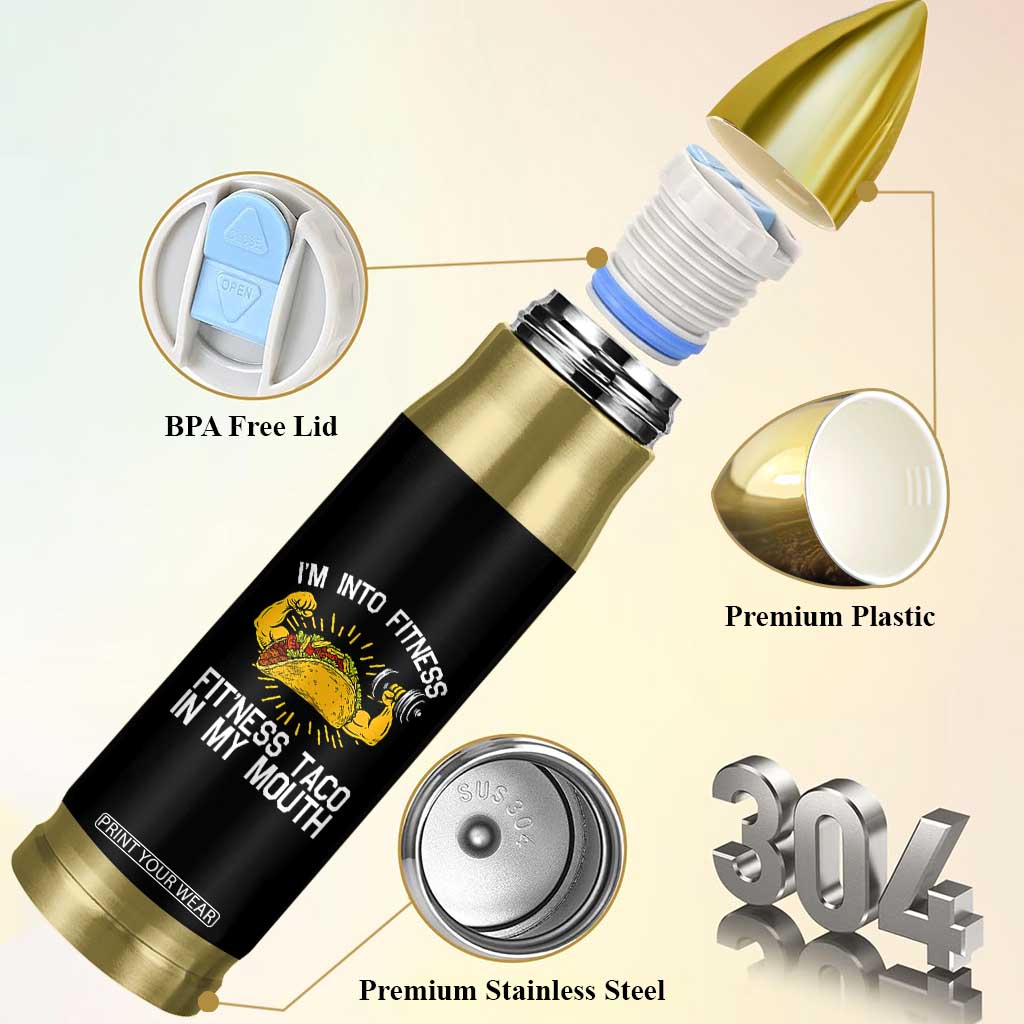 Funny Tacos Lover Bullet Tumbler I Am Into Fitness TS12 Print Your Wear